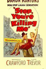 Watch Stop, Youre Killing Me Myflixer