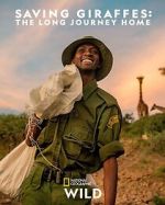 Watch Saving Giraffes: The Long Journey Home Myflixer