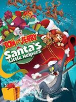 Watch Tom and Jerry: Santa\'s Little Helpers Myflixer