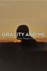 Watch Gravity and Me: The Force That Shapes Our Lives Myflixer