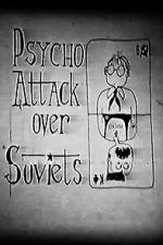 Watch Psycho Attack Over Soviets (Short 1991) Myflixer