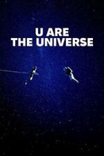 Watch U Are the Universe Myflixer