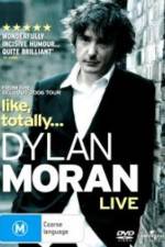 Watch Dylan Moran Like Totally Myflixer