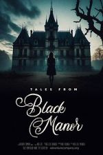 Watch Tales from Black Manor Myflixer