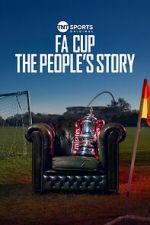 Watch FA Cup: The People\'s Story Myflixer