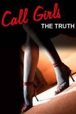 Watch Call Girls: The Truth Myflixer