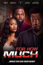 Watch For How Much Myflixer