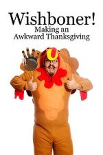 Watch Wishboner: Making an Awkward Thanksgiving Myflixer