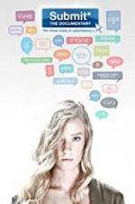 Watch Submit the Documentary: The Virtual Reality of Cyberbullying Myflixer