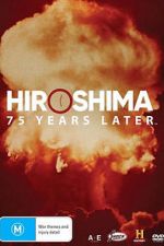 Watch Hiroshima and Nagasaki: 75 Years Later Myflixer