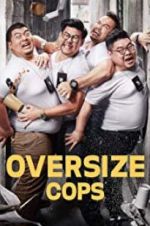 Watch Oversize Cops Myflixer