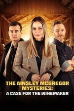 Watch The Ainsley McGregor Mysteries: A Case for the Winemaker Myflixer