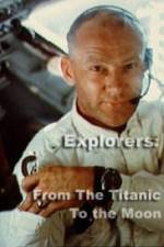 Watch Explorers From the Titanic to the Moon Myflixer