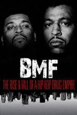 Watch BMF The Rise and Fall of a Hip-Hop Drug Empire Myflixer