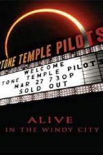 Watch Stone Temple Pilots: Alive in the Windy City Myflixer