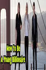 Watch How To Be A Young Billionaire Myflixer