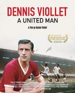 Watch Dennis Viollet: A United Man Myflixer
