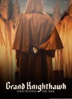 Watch Grand Knighthawk: Infiltrating the KKK Myflixer
