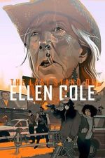 Watch The Last Stand of Ellen Cole Myflixer