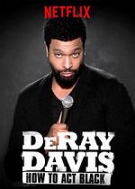 Watch DeRay Davis: How to Act Black Myflixer