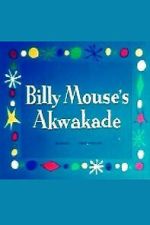 Watch Billy Mouse\'s Akwakade Myflixer