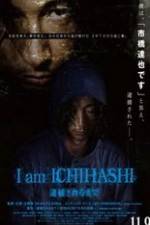 Watch I am Ichihashi: Taiho sareru made Myflixer
