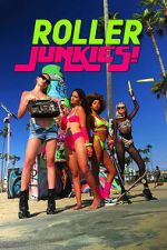 Watch Roller Junkies! Myflixer