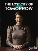 Watch The Lost City of Tomorrow Myflixer