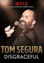 Watch Tom Segura: Disgraceful Myflixer