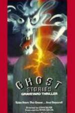 Watch Ghost Stories Graveyard Thriller Myflixer
