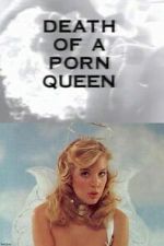 Watch Death of a Porn Queen Myflixer