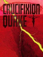 Watch Crucifixion Quake Myflixer