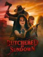 Watch Butchered by Sundown Myflixer