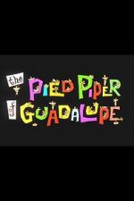 Watch The Pied Piper of Guadalupe (Short 1961) Myflixer