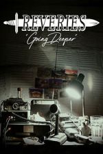 Watch Reveries: Going Deeper Myflixer