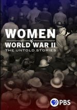 Watch Women of World War II: The Untold Stories Myflixer