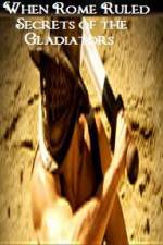 Watch When Rome Ruled Secrets of the Gladiators Myflixer