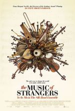 Watch The Music of Strangers: Yo-Yo Ma and the Silk Road Ensemble Myflixer