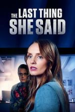 Watch The Last Thing She Said Myflixer