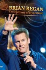 Watch Brian Regan: The Epitome of Hyperbole Myflixer