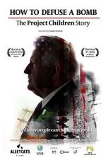 Watch How to Defuse a Bomb: The Project Children Story Myflixer