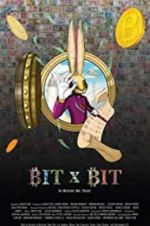 Watch BIT X BIT: In Bitcoin We Trust Myflixer