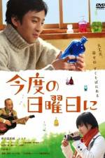 Watch Kondo no nichiyobi ni Myflixer