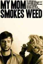 Watch My Mom Smokes Weed Myflixer