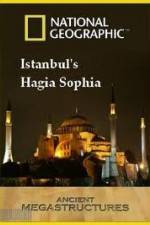Watch National Geographic: Ancient Megastructures - Istanbul's Hagia Sophia Myflixer