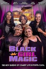 Watch Black Girl Magic Myflixer