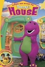 Watch Come on Over to Barney's House Myflixer