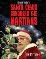 Watch Maverick Theater\'s Santa Claus Conquers the Martians Myflixer