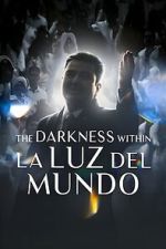 Watch The Darkness within La Luz del Mundo Myflixer