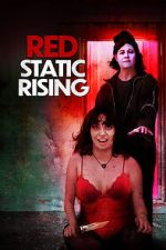 Watch Red Static Rising Myflixer